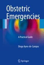 obstetric emergencies: a practical guide