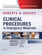 roberts and hedges’ clinical procedures in emergency medicine: expert consult – 6th edition (2013)