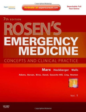 rosen’s emergency medicine – concepts and clinical practice, 2 volume set: expert consult premium edition – enhanced online features and print, 7th edition