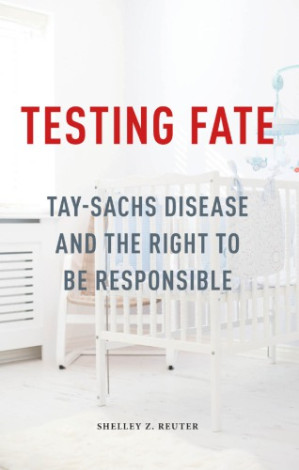 testing fate : tay sachs disease and the right to be responsible