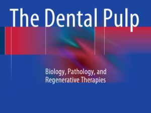 the dental pulp: biology, pathology, and regenerative therapies
