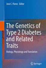 the genetics of type 2 diabetes and related traits: biology, physiology and translation