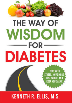 the way of wisdom for diabetes: cope with stress, move more, lose weight and keep hope alive
