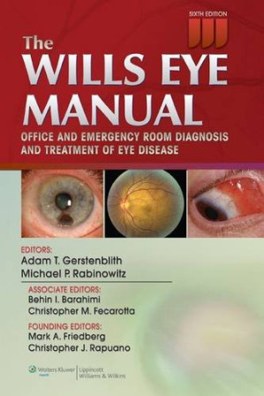 the wills eye manual: office and emergency room diagnosis and treatment of eye disease (6th edition)