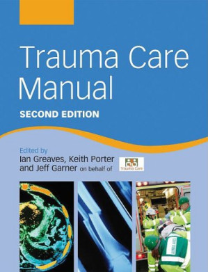 trauma care manual second edition (a hodder arnold publication) – 2nd edition