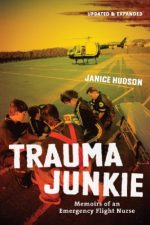 trauma junkie: memoirs of an emergency flight nurse