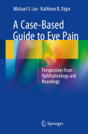 a case based guide to eye pain: perspectives from ophthalmology and neurology