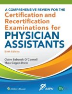 a comprehensive review for the certification and recertification examinations for physician assistants, sixth edition