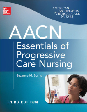 aacn essentials of progressive care nursing, 3rd edition (chulay) – 2014 release