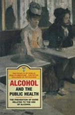 alcohol and the public health: a study by a working party of the faculty of public health medicine of the royal colleges of phy