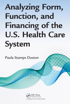 analyzing form, function, and financing of the u.s. health care system
