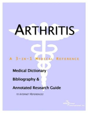 arthritis – a medical dictionary, bibliography, and annotated research guide to internet references