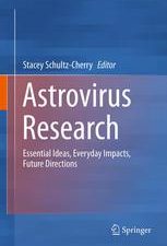 astrovirus research: essential ideas, everyday impacts, future directions