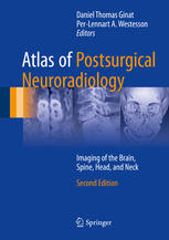 atlas of postsurgical neuroradiology: imaging of the brain, spine, head, and neck, second edition