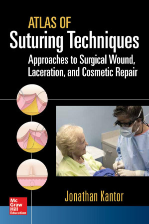 atlas of suturing techniques: approaches to surgical wound, laceration, and cosmetic repair