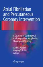 atrial fibrillation and percutaneous coronary intervention: a case based guide to oral anticoagulation, antiplatelet therapy