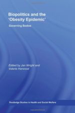 biopolitics and the ‘obesity epidemic’: governing bodies