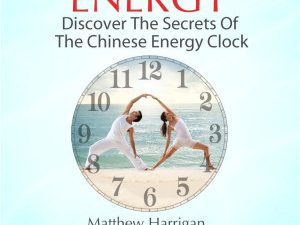 body energy – discover the secrets of the chinese body energy clock