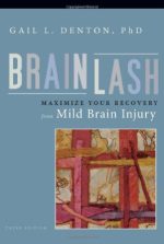 brainlash: maximize your recovery from brain injury (3rd edition)