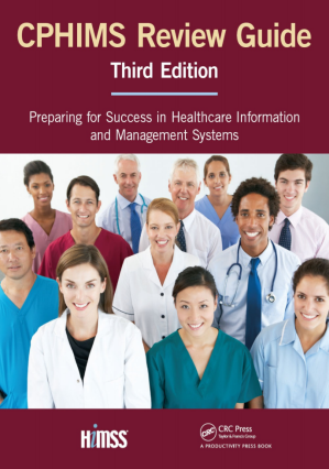 cphims review guide: preparing for success in healthcare information and management systems, third edition