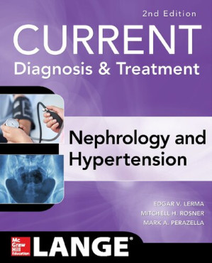 current diagnosis & treatment nephrology & hypertension, 2nd edition (current diagnosis and treatment in nephrology and hypertension) 2nd edition