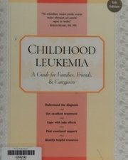 childhood leukemia: a guide for families, friends & caregivers, 5th edition