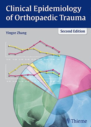 clinical epidemiology of orthopaedic trauma, 2nd edition