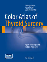 color atlas of thyroid surgery: open, endoscopic and robotic procedures