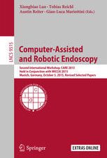 computer assisted and robotic endoscopy: second international workshop, care 2015