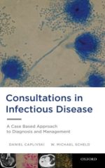 consultations in infectious disease: a case based approach to diagnosis and management