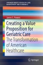 creating a value proposition for geriatric care: the transformation of american healthcare