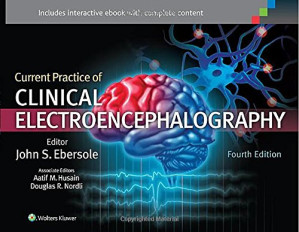current practice of clinical electroencephalography, fourth edition
