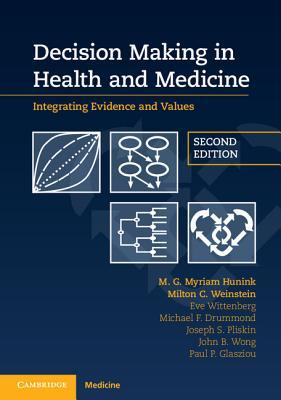 decision making in health and medicine: integrating evidence and values, 2nd edition