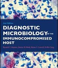 diagnostic microbiology of the immunocompromised host, second edition