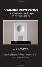 disabling perversions: forensic psychotherapy with people with intellectual disabilities