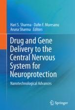 drug and gene delivery to the central nervous system for neuroprotection: nanotechnological advances