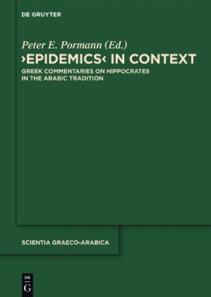 epidemics in context: greek commentaries on hippocrates in the arabic tradition