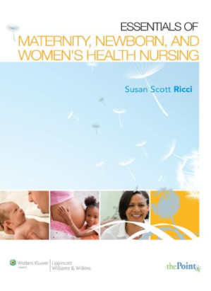 essentials of maternity, newborn, and women’s health nursing (2nd edition)