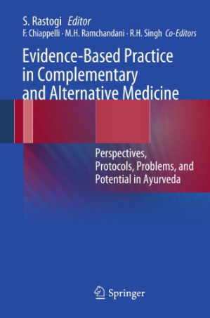 evidence based practice in complementary and alternative medicine: perspectives, protocols, problems and potential in ayurveda