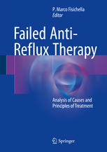 failed anti reflux therapy: analysis of causes and principles of treatment – 2nd edition (march 2017 release)