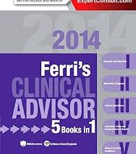 ferri’s clinical advisor 2014: 5 books in 1, expert consult