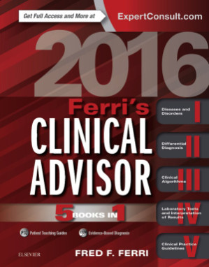 ferri’s clinical advisor 2016: 5 books in 1(ferri’s medical solutions)