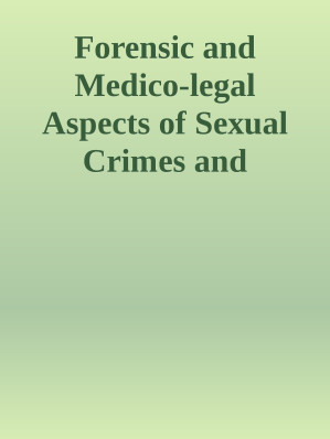 forensic and medico legal aspects of sexual crimes and unusual sexual practices