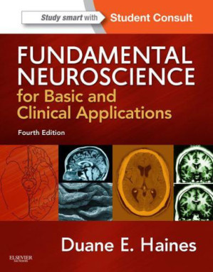 fundamental neuroscience for basic and clinical applications: with student consult online access, 4th edition (haines)