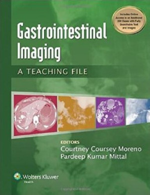 gastrointestinal imaging: a teaching file (lww teaching file series) – 2014 release