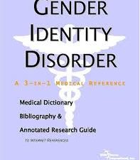 gender identity disorder – a medical dictionary, bibliography, and annotated research guide to internet references