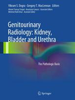 genitourinary radiology: kidney, bladder and urethra: the pathologic basis