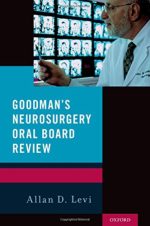 goodman’s neurosurgery oral board review