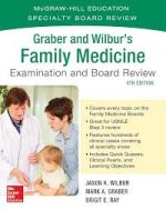 graber and wilbur’s family medicine examination and board review – 4th edition (october 2016 release)