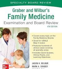 graber and wilbur’s family medicine examination and board review – 4th edition (october 2016 release)